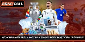 Kèo Chấp Nửa Trái – Một Bàn Thắng Định Đoạt Cửa Trên Dưới
